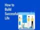 Illustration showing three people discussing a chart, with text "How to Build Successful Life" on a blue background.